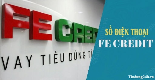 Tổng đài Fe Credit được nhiều khách hàng quan tâm
