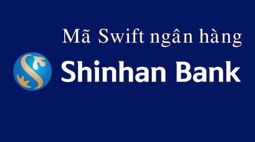 Swift/Bic Code Shinhan Bank Là Gì?