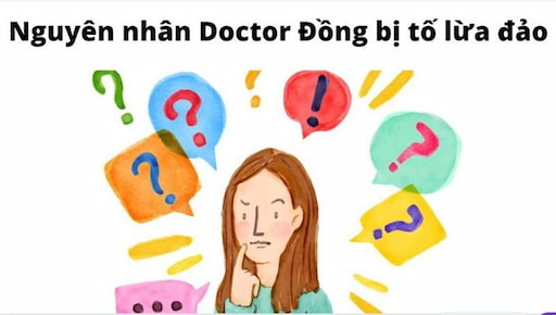 Nguyên Nhân Từ Đâu Khách Hàng Tố Doctor Đồng Lừa Đảo?