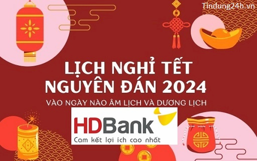 Lịch Nghỉ Tết Ngân Hàng HDBank 2024 Thông Báo Mới Nhất