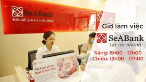 Giờ Làm Việc Ngân Hàng SeABank Cập Nhật Mới Nhất 2023