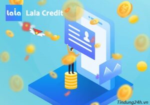 Lala Credit Lừa Đảo Không? App H5 LalaCredit có uy tín không?