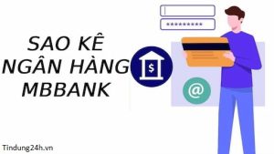 Sao Kê Ngân Hàng MBBank Là Gì?