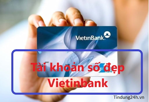 Tài Khoản Số Đẹp Vietinbank Là Gì?